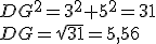 DG^2=3^2+5^2=31 \\
 \\ DG=\sqrt{31}=5,56